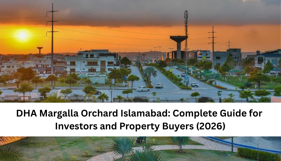 DHA Margalla Orchard Islamabad: Complete Guide for Investors and Property Buyers (2026)