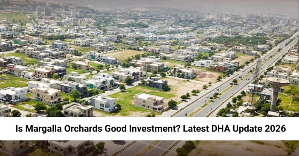 Is Margalla Orchards Good Investment? Latest DHA Update 2026 future